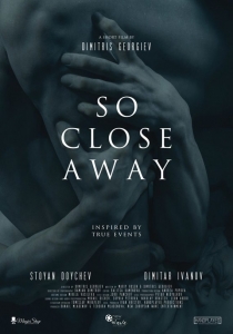 Film poster of So Close Away. The image is blueish gray overall with two hands holding onto an arm.